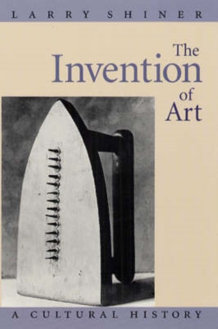 The Invention of Art by Larry Shiner - 9780226753430 - Image 2