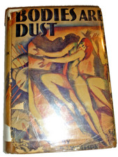 First Ed Bodies Are Dust P J Wofson 1931 HC DJ 1st Edition RARE