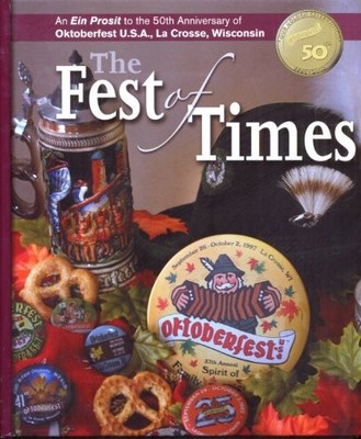 The Fest of Times: an Ein Prosit to the 50th Anniversary of Oktoberfest U.S....