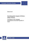 Sociolinguistic Impact of Ethnic-state Policies: The Effects on the Language Development of the Arab Population in Israel by Salma Arraf (Paperback, 2004)