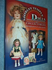 Complete Guide to Shirley Temple Dolls and Collectibles HC2006 