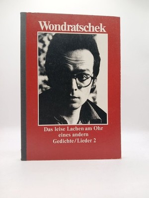 Das leise Lachen am Ohr eines andern : Gedichte, Lieder 2. Wondratschek, Wolf: