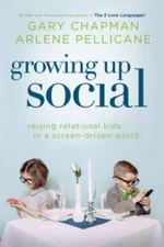 Growing Up Social: Raising Relational Kids in a Screen-Driven World - VERY GOOD