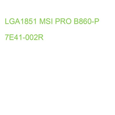 LGA1851 MSI PRO B860-P 7E41-002R (4711377289757)