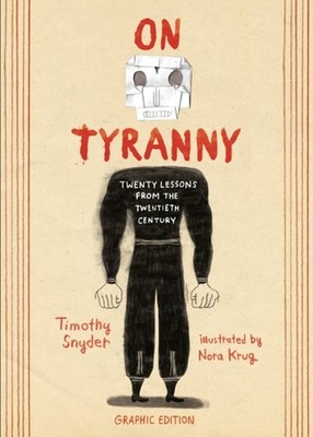 On Tyranny Graphic Edition: Twenty Lessons from the  by Timothy Snyder HARDBACK