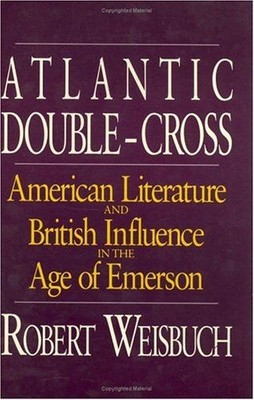 Atlantic Double-Cross: American Literature and British Influence in the Age of E
