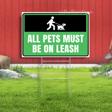 All Pets Must Be On Leash Indoor Outdoor Yard Sign with metal stakes