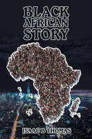 Black African Story Isaac Thomas Taschenbuch Kartoniert / Broschiert Englisch