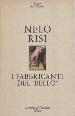 1. Auflage! Die Hersteller des ''Schönen'' von Nelo Risi