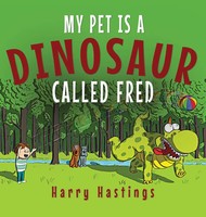 Harry Hastings | My Pet Is A Dinosaur Called Fred | Buch | Englisch (2021)