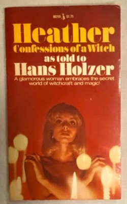 Heather: Confessions of a Witch by Hans Holzer 1975 vintage PB, VG Nice!