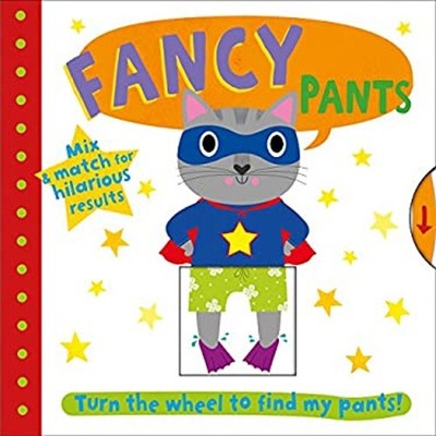 Fancy Pants : Turn the Wheel to Find My Pants Board Books Roger P