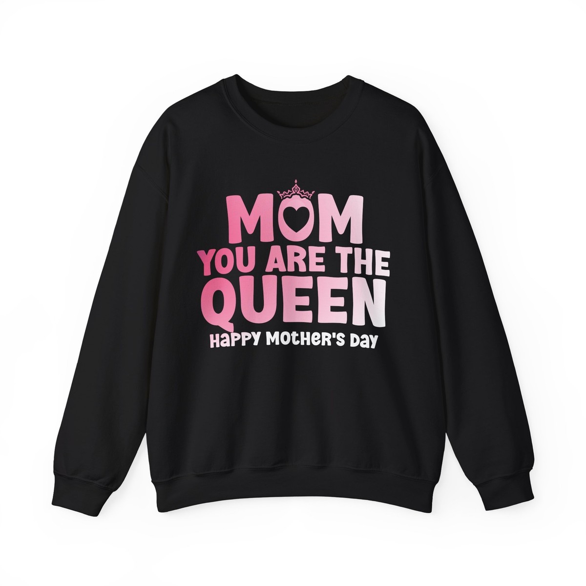 Mommy Sweatshirt, Mom You Are The Queen Mother's Day Mom Cute Sweatshirt