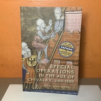Special Operations in the Age of Chivalry, 1100-1550, Paperback by Harari, Yu...