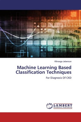 Klinsega Jeberson | Machine Learning Based Classification Techniques | Buch
