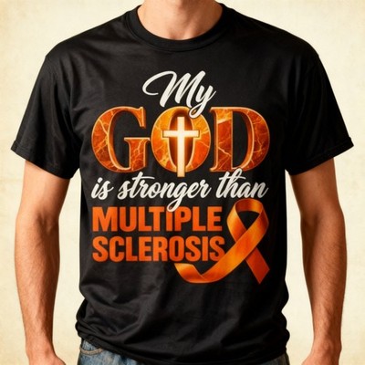 My God is Stronger Than Multiple Sclerosis MS Awareness T-Shirt