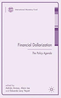 FINANCIAL DOLLARIZATION: THE POLICY AGENDA (PROCYCLICALITY By A. Armas & A. Ize