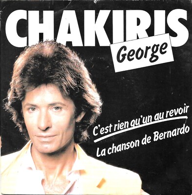 George Chakiris: Es ist nichts als ein Auf Wiedersehen [Vinyl 45 Runden 7''] 1981 - SEHR GUT