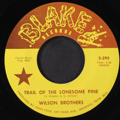 WILSON BROTHERS: trail of the lonesome pine / let me live one more time BLAKE 7''