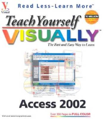 Teach Yourself VISUALLY Access 2002 (Visual Read Less, Learn More) - GOOD
