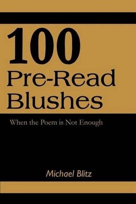 100 Pre-Read Blushes: When the Poem is Not Enough by Michael Blitz (English) Pap