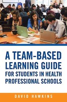 A Team-Based Learning Guide For Students In Health Professional Schools | Buch
