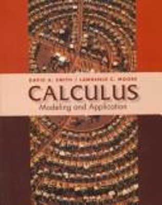 Calculus : Modeling and Application Lawrence C., Smith, David A.