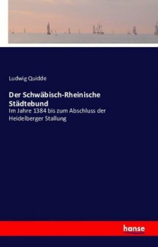 Thumbnail - Der Schwäbisch-rheinische Städtebund Jahre 1384 Bis Zum Abschluss Der