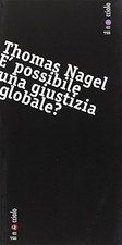 È possibile una giustizia globale?	 - Thomas Nagel (Editori Laterza) [2009]