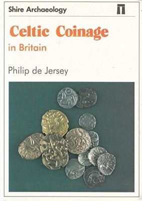 Celtic Coinage in Britain (Shire Archaeology) by Jersey, Philip de Paperback The