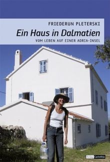 Ein Haus in Dalmatien von Pleterski, Friederun | Buch | Zustand sehr gut - Pleterski, Friederun