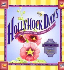 Hollyhock Days : Garden Adventures for the Young at Heart - Hardcover - GOOD