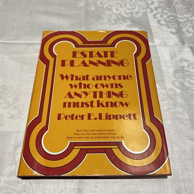 Estate Planning: What Anyone Who Owns Anything Must Know Peter E. Kipper