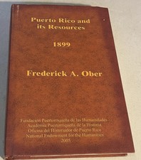 Puerto rico and its Resources 1899 by Frederick A. Ober