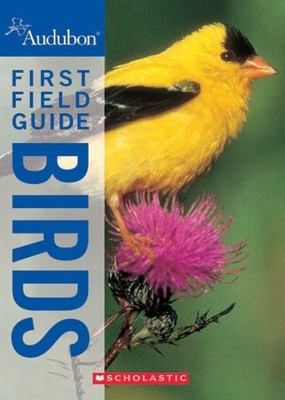 Audubon First Field Guide: Birds - paperback Scholastic Inc