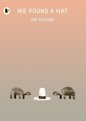 We Found a Hat Jon Klassen