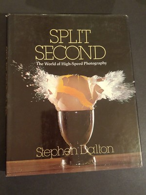 Split Second : The World of High-Speed Photography by Stephen Dalton HC/DJ