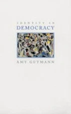 Identity in Democracy Paperback Amy Gutmann