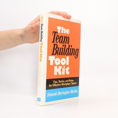 The Team Building Tool Kit  |  Deborah Harrington-Mackin
