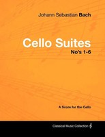 Johann Sebastian Bach | Johann Sebastian Bach - Cello Suites No's 1-6 - A...