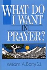 What Do I Want in Prayer? by