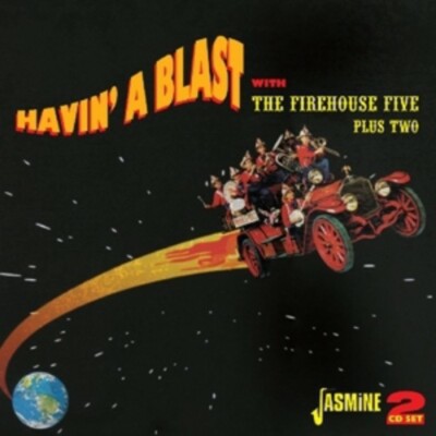 Havin' A Blast With The Firehouse Five Plus Two [ORIGINAL RECORDINGS REMASTERED]