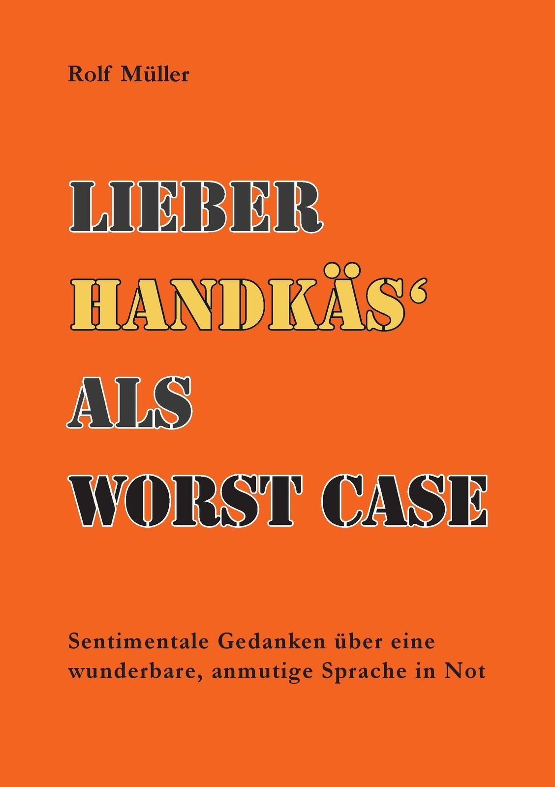 Thumbnail - Lieber Handkäs Als Wörst Case Rolf Müller Taschenbuch Paperback 128 S.