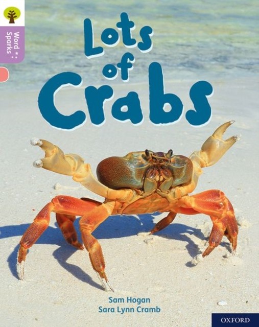 Oxford Reading Tree Word Sparks: Level 1+: Lots of Crabs by Sam Hogan