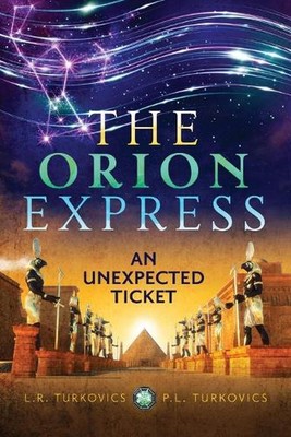 The Orion Express: The Unexpected Ticket by L.R. Turkovics Paperback Book