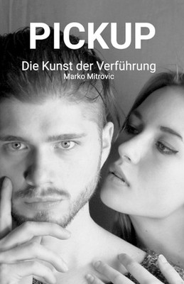 Pickup: Die Kunst der Verf?hrung by Marko Mitrovic (German) Paperback Book