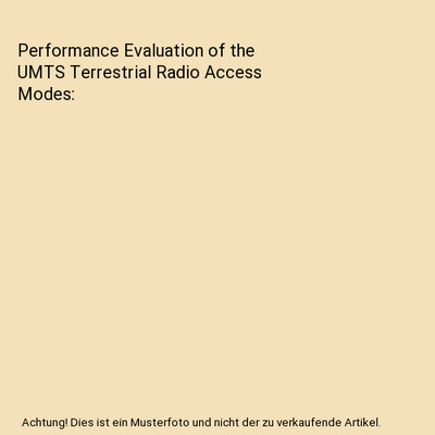 Performance Evaluation of the UMTS Terrestrial Radio Access Modes, Forkel, Ingo