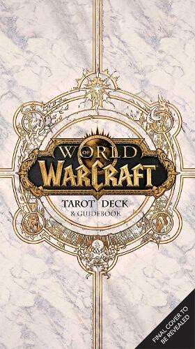 World of Warcraft: The Official Tarot Deck and Guidebook by Ian Flynn