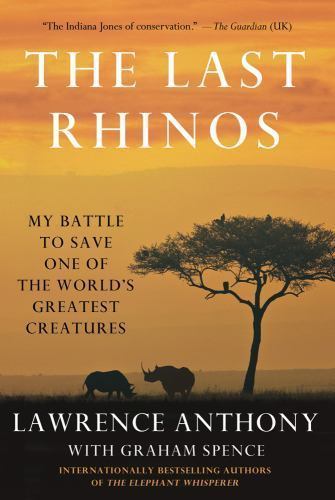 My Fight to Protect the World’s Last Rhinos from Extinction
