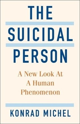 Konrad Michel The Suicidal Person (Hardback) (UK IMPORT)